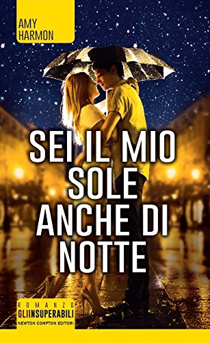 Sei il mio sole anche di notte Sei il mio sole anche di notte