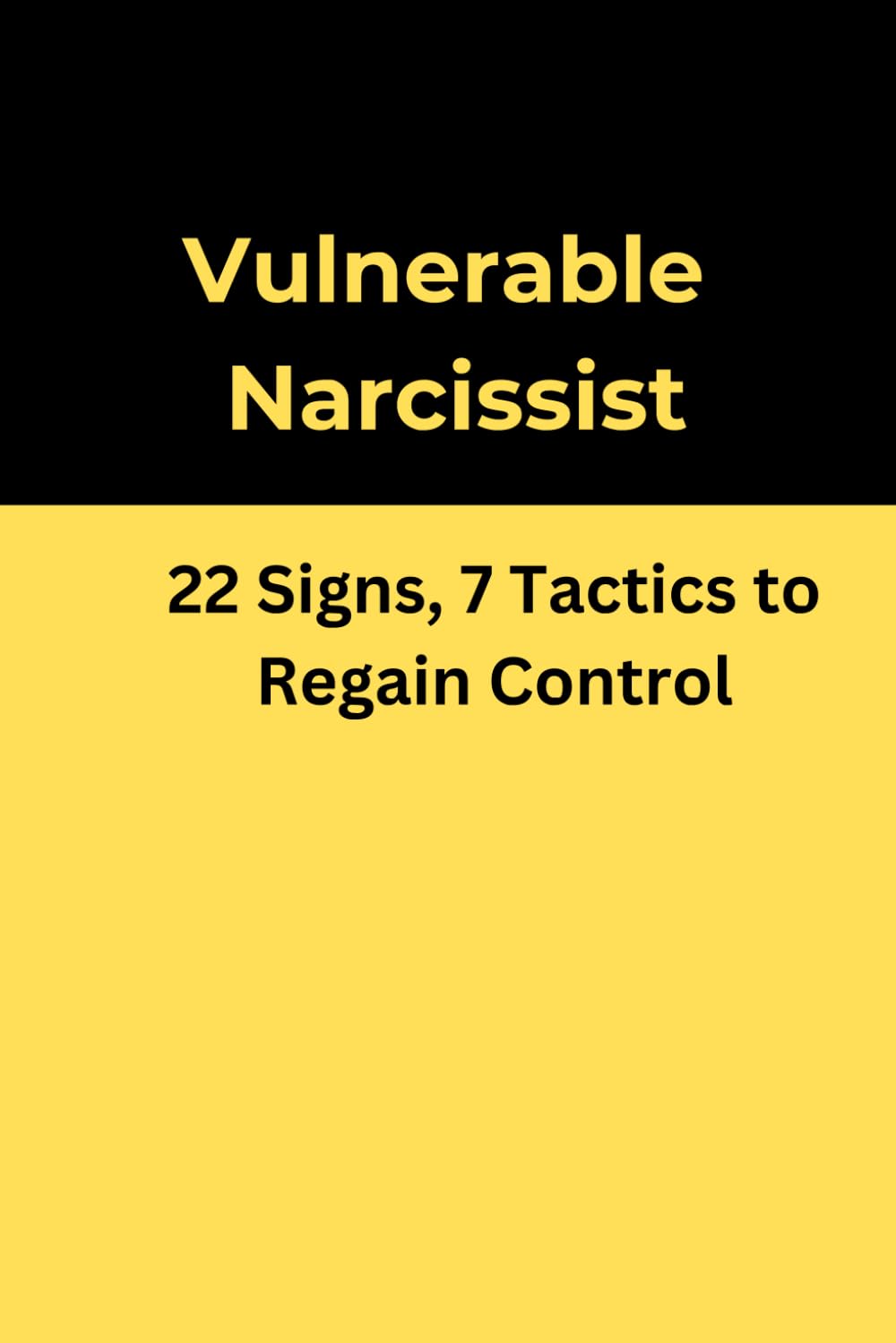 Vulnerable Narcissist: 20 Signs, 6 Tactics to Regain Control