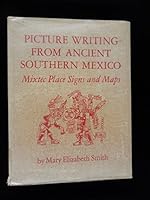 Picture Writing from Ancient Southern Mexico; Mixtec Place Signs and Maps 0806110295 Book Cover