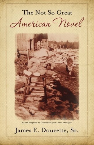  The Not So Great American Novel Original edition by Doucette Sr., Mr. James E. (2015) Paperback