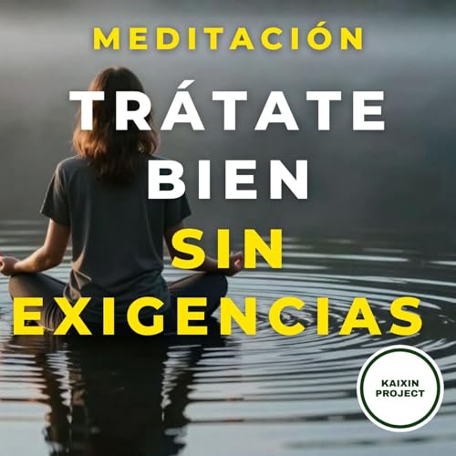 Meditaci&oacute;n Guiada para Soltar la Exigencia. Autocompasi&oacute;n.