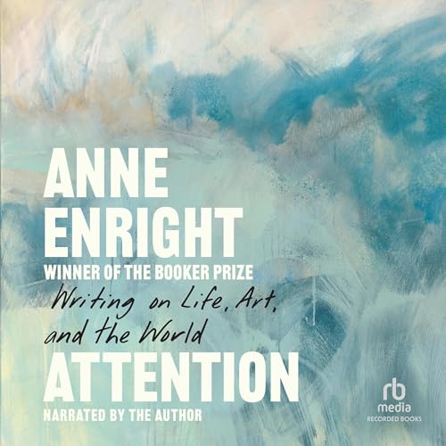 Attention Audiobook By Anne Enright cover art