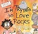 I'm Trying to Love Rocks (Im Trying to Love)