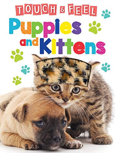 Image of Puppies & Kitties - Touch and Feel Board Book - Sensory Board Book (Touch & Feel Sensory Board Books for Baby & Toddler Time)
