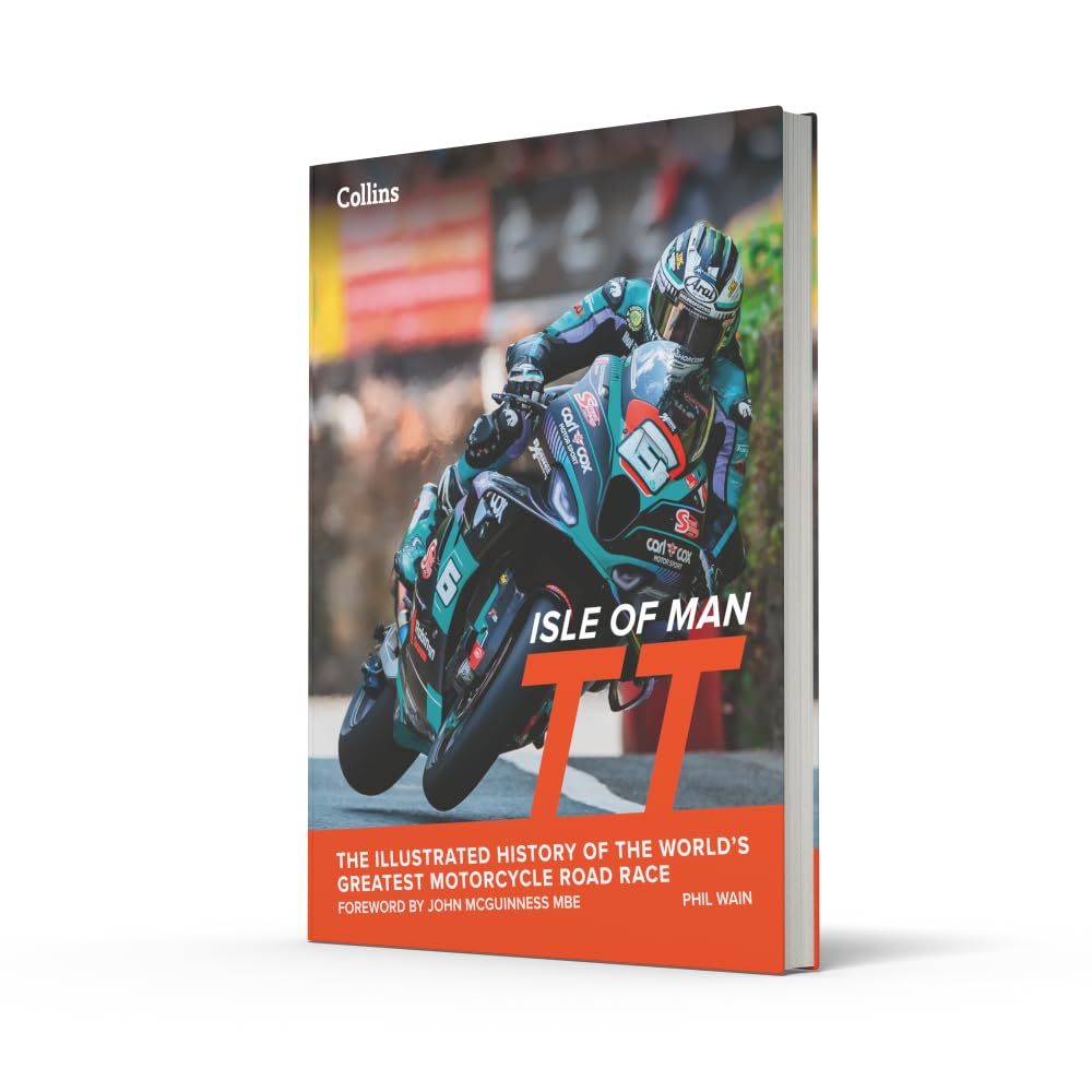 Isle of Man TT: The Illustrated History of the World’s Greatest Motorcycle Road Race