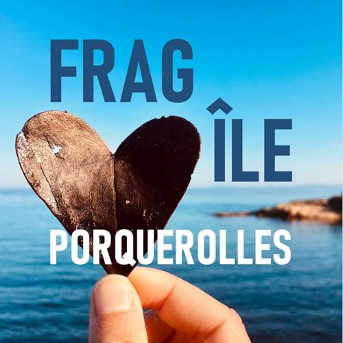 Frag&icirc;le Porquerolles Titelbild