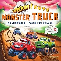 Vroom! Cute Monster Truck Adventures With Big Values: Interactive Storybook Featuring Free Animated Scenes and Engaging Tales That Teach Colors, ... for Toddlers & Preschool Kids, Ages 2–4 B0F5MLRNLV Book Cover