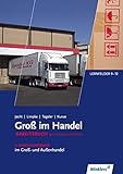  Groß im Handel - KMK-Ausgabe: 3. Ausbildungsjahr im Groß- und Außenhandel: Lernfelder 9 bis 12: Arbeitsbuch