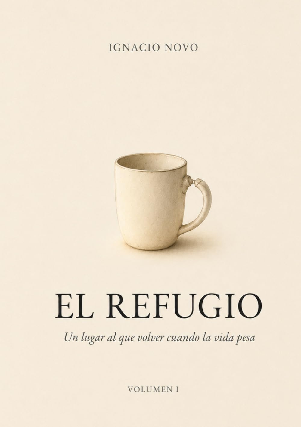 El Refugio — Volumen I: Un lugar al que volver cuando la vida pesa