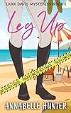 Leg Up: Lark Davis Mysteries Book 1