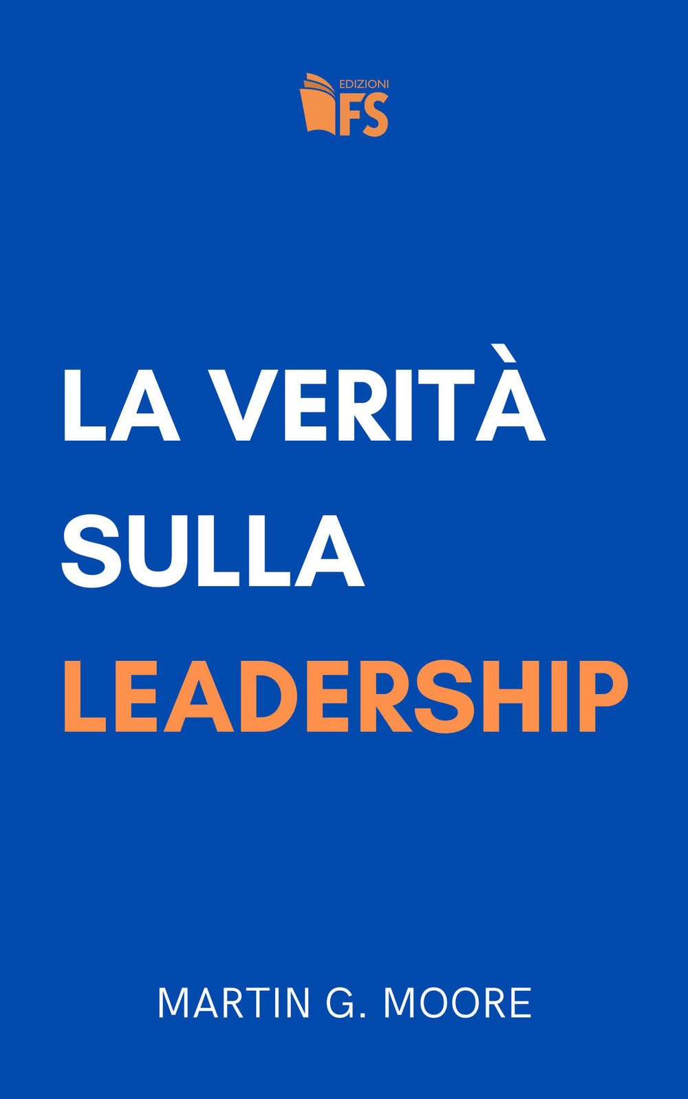 I 24+ Migliori Libri Sulla Leadership Da Leggere Assolutamente Nel 2026 Per Diventare un Leader Di Successo 21