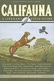 Califauna: A Literary Field Guide (California Legacy)