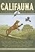 Califauna: A Literary Field Guide (California Legacy)