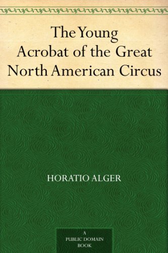 The Young Acrobat of the Great North American Circus