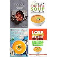 The Soup Book [Hardcover], The Skinny Slow Cooker Soup Recipe Book, The Soup Maker Cookbook, Slow Cooker Soup Diet For Beginners 4 Books Collection Set