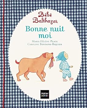 Hardcover Bebe Balthazar - Bonne nuit moi [ Pédagogie Montessori ] (French Edition) [French] Book