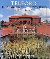 Telford: Shropshire's Extraordinary New Town 1853102539 Book Cover