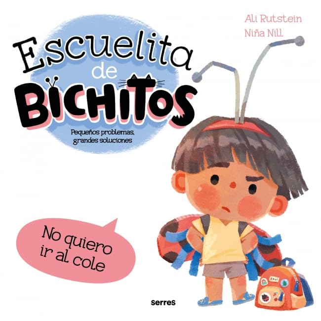 Escuelita de bichitos. No quiero ir al cole