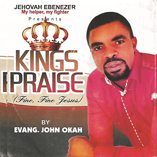 Kings Praise by Evang John Okah on Amazon Music