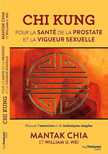 Télécharger Chi Kung : Pour la santé de la prostate et la vigueur sexuelle Gratuit