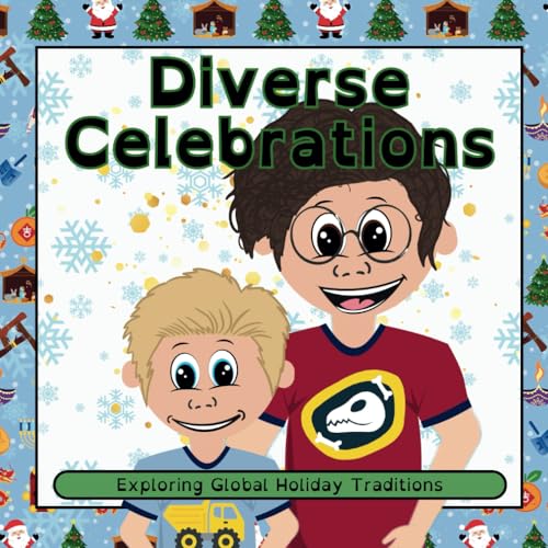 Diverse Celebrations: Exploring Global Holiday Traditions (Adventures of Leon & Jackson: Heartwarming Tales for Kids)