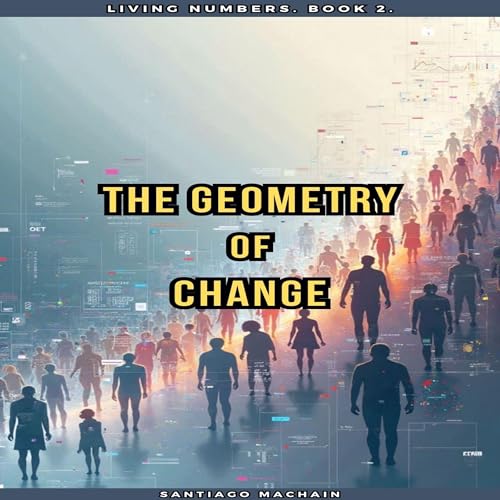 The Geometry of Change (Authored by Santiago Machain) episode artwork