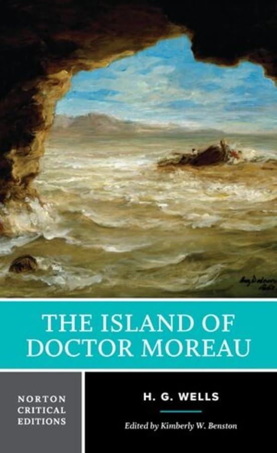 The Island of Doctor Moreau: A Norton Critical Edition (Norton Critical Editions)