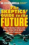 The Skeptics' Guide to the Future (English Edition)...