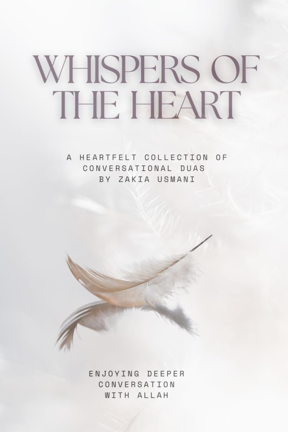 Whispers of the Heart: A Heartfelt Collection of Conversational Duas
