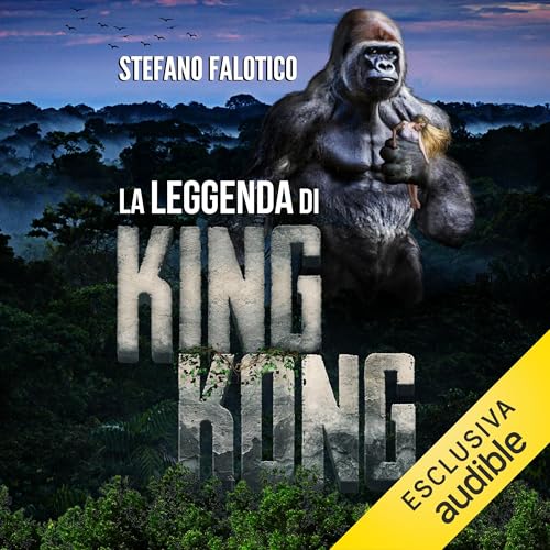 La leggenda di King Kong Audiolibro Por Stefano Falotico arte de portada