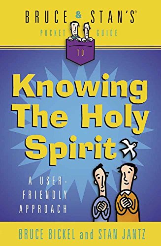 Bruce & Stan's Pocket Guide to Knowing the Holy Spirit: A User-Friendly Approach (Bruce & Stan's Pocket Guides)