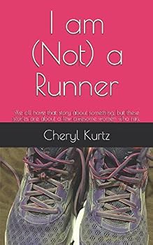 I am (Not) a Runner: We all have that story about something, but these stories are about a few awesome women who run.