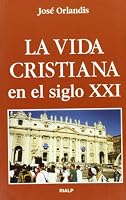 La vida cristiana en el siglo XXI 8432133280 Book Cover