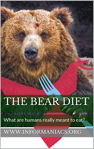 The Bear Diet: What are humans really meant to eat?