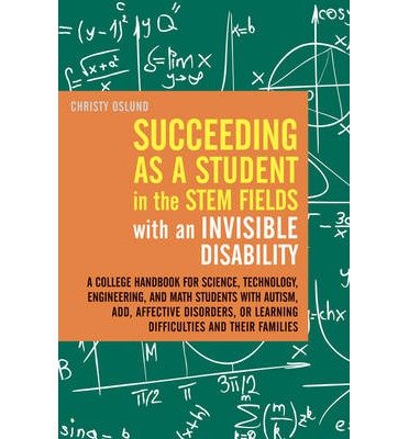 Succeeding as a Student in the STEM Fields with an Invisible Disability ...
