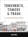 Tenements, Towers & Trash: An Unconventional Illustrated History of New York City immagine