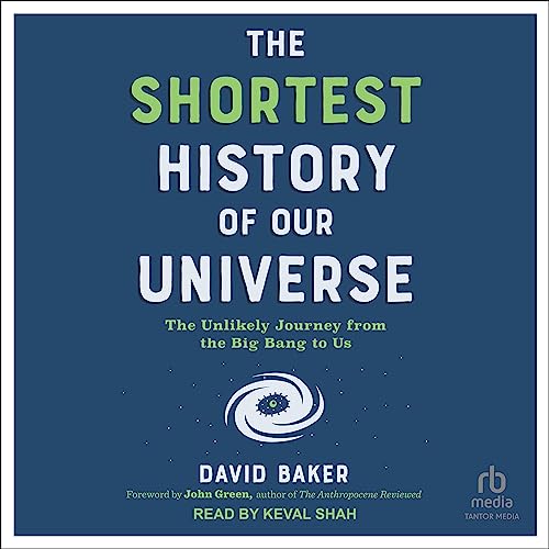 The Shortest History of Our Universe by David Baker, John Green - foreword episode artwork
