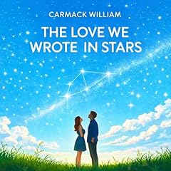 The Love We Wrote in Stars Audiolibro Por Carmack William arte de portada