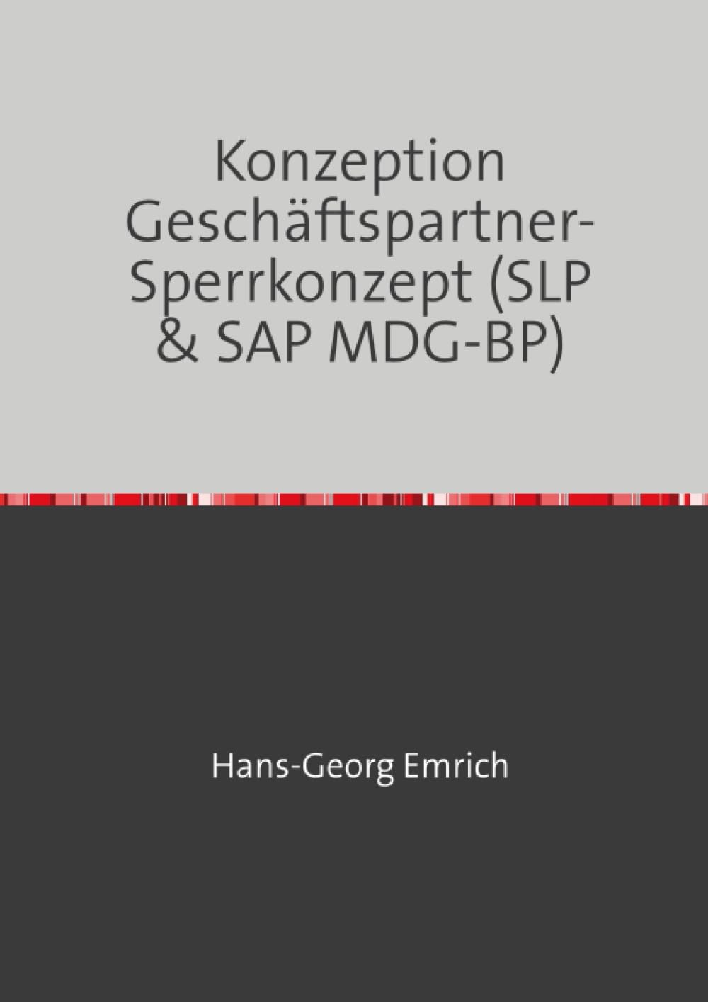 Konzeption Geschäftspartner-Sperrkonzept (SLP & SAP MDG-BP): Konzeption Geschäftspartner-Sperrkonzept (SLP & SAP MDG-BP)