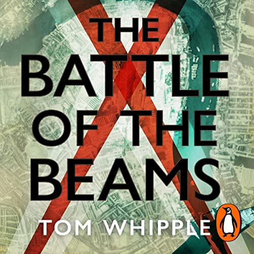 The Battle of the Beams by Tom Whipple episode artwork