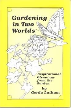Unknown Binding Gardening in Two Worlds, Inspirational Gleanings From the Garden Book