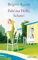 Fahr zur Hölle, Schatz! 3734100054 Book Cover