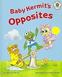 Baby Kermit's Opposites (Muppet Babies Concept Book)