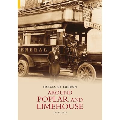 Around Poplar and Limehouse: Images of London