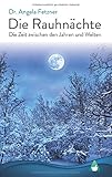  Die Rauhnächte: Die Zeit zwischen den Jahren und Welten