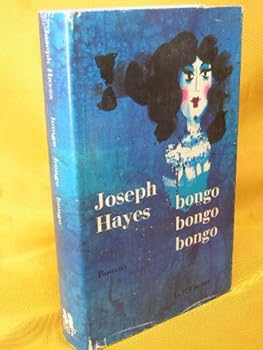 Hardcover bongo, bongo, bongo Joseph Hayes. [Aus d. Amerikan. übers. von Jo Klein] [German] Book