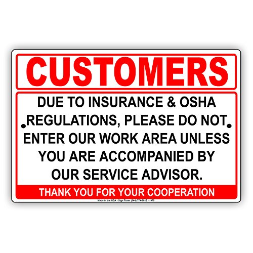 Customers Due To Insurance & OSHA Regulations Please Do Not Enter Work Area Unless Accompanied By Service Advisor Alert Caution Warning Aluminum Metal Tin 8"x12" Sign Plate
