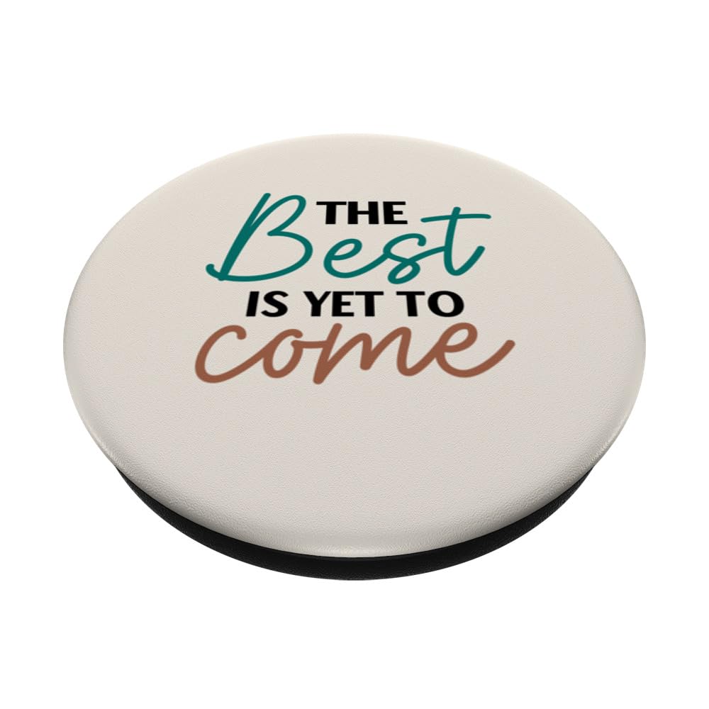 The Best is Yet to Come PopSockets Swappable PopGrip, Black - Image 2