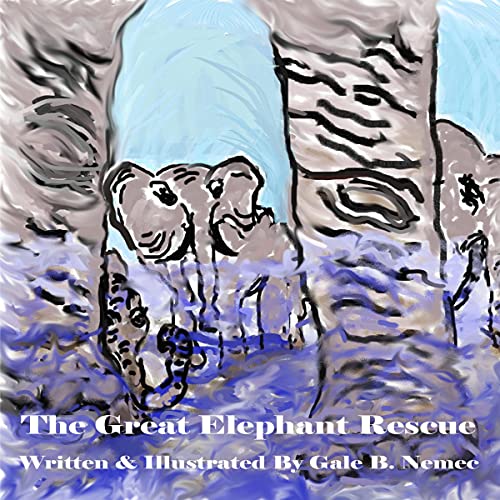 The Great Elephant Rescue by Gale Nemec episode artwork
