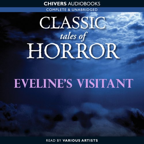 Classic Tales of Horror: Eveline's Visitant